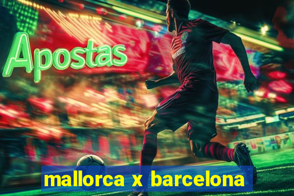 mallorca x barcelona